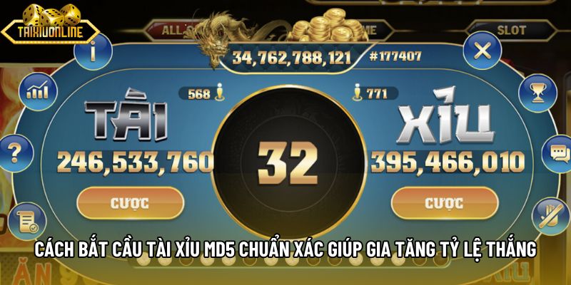 Cách Bắt Cầu Tài Xỉu Md5 Chuẩn Xác Giúp Gia Tăng Tỷ Lệ Thắng