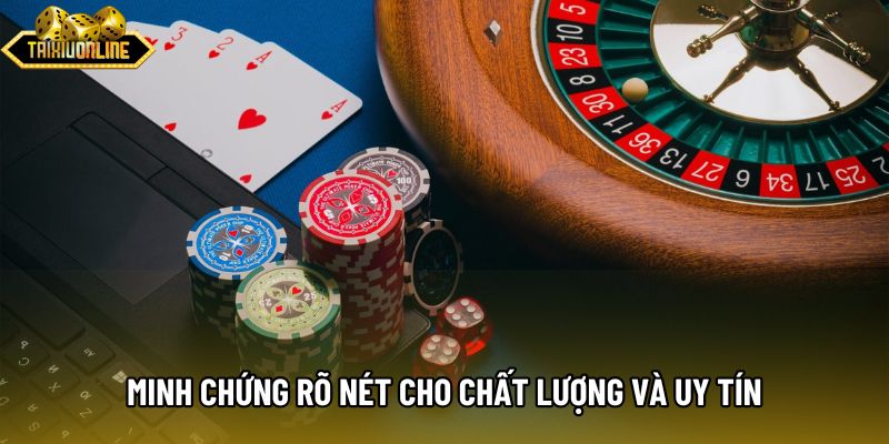 Minh chứng rõ nét cho chất lượng và uy tín Minh chứng rõ nét cho chất lượng và uy tín