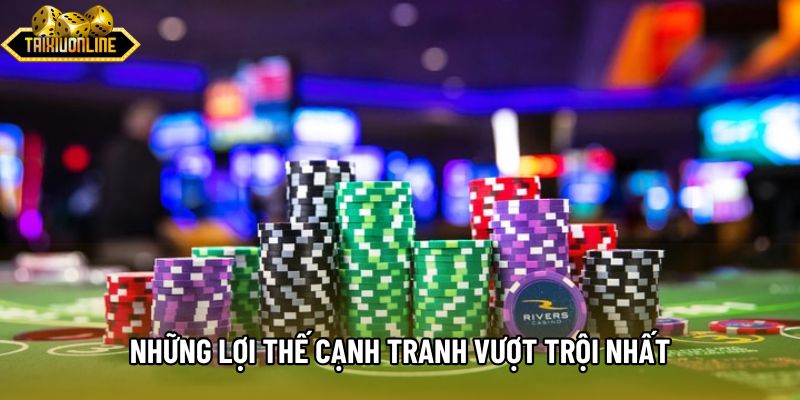 Những lợi thế cạnh tranh vượt trội nhất