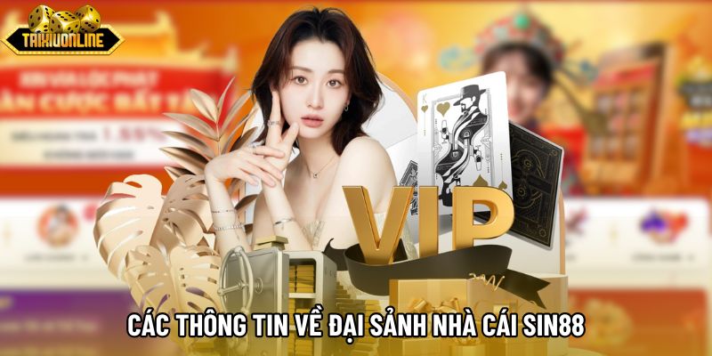 Các thông tin về đại sảnh nhà cái Sin88 Các thông tin về đại sảnh nhà cái Sin88