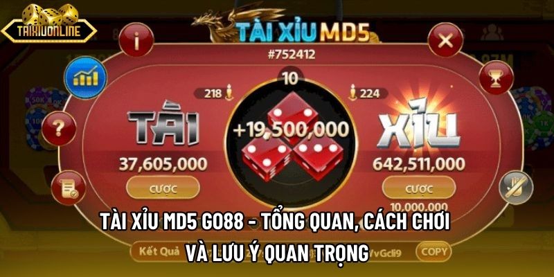 Tài Xỉu MD5 Go88 - Tổng Quan, Cách Chơi Và Lưu Ý Quan Trọng