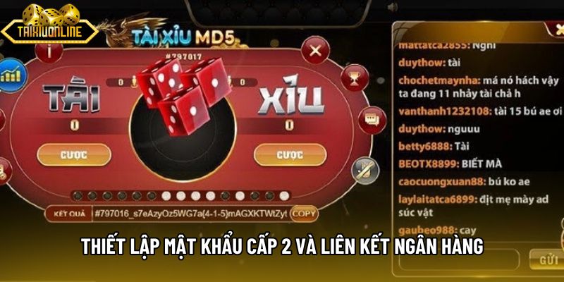 Thiết lập mật khẩu cấp 2 và liên kết ngân hàng Thiết lập mật khẩu cấp 2 và liên kết ngân hàng